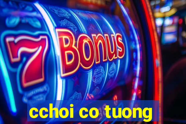 cchoi co tuong