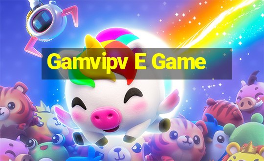 Gamvipv E Game