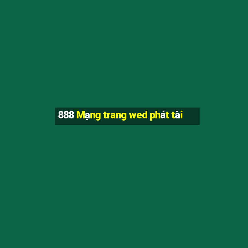 888 Mạng trang wed phát tài