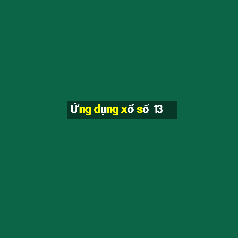 Ứng dụng xổ số 13