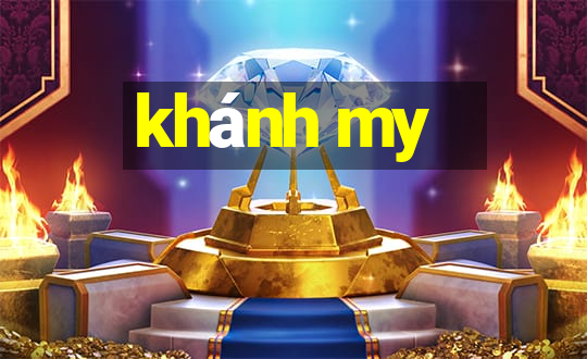 khánh my