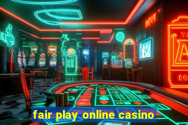 fair play online casino