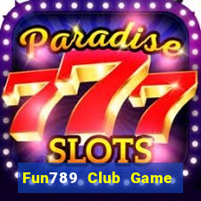 Fun789 Club Game Bài Quốc Tế