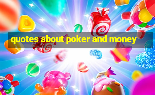 quotes about poker and money