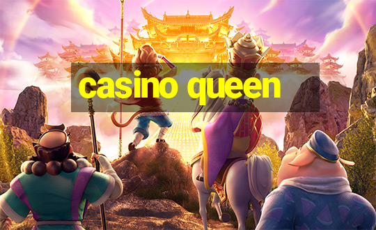 casino queen