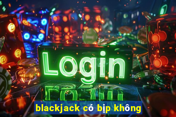 blackjack có bịp không