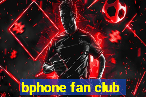 bphone fan club