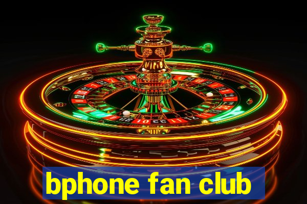 bphone fan club