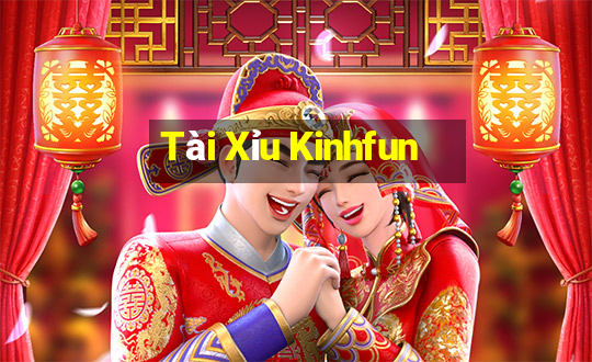 Tài Xỉu Kinhfun