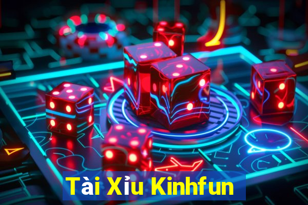 Tài Xỉu Kinhfun