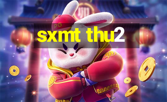 sxmt thu2