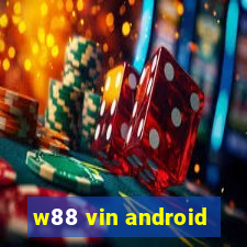 w88 vin android