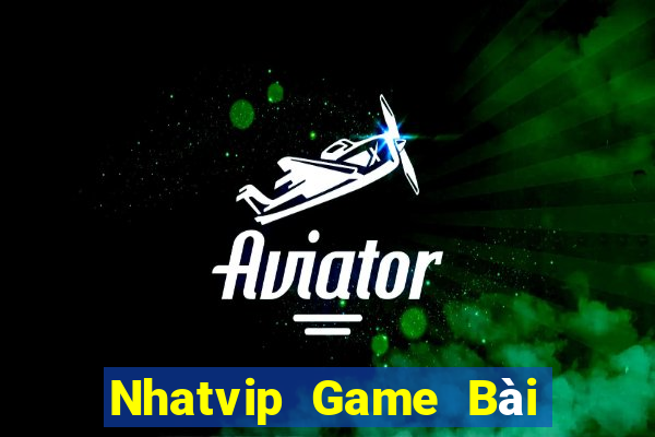 Nhatvip Game Bài Online Uy Tín