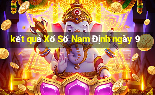 kết quả Xổ Số Nam Định ngày 9