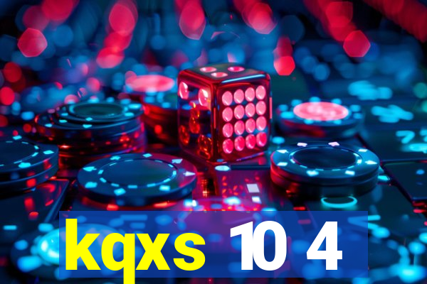 kqxs 10 4