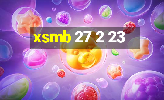 xsmb 27 2 23