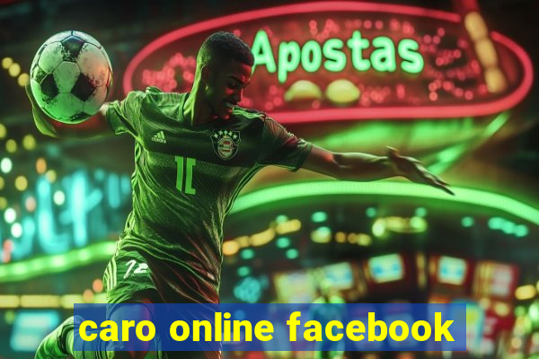 caro online facebook