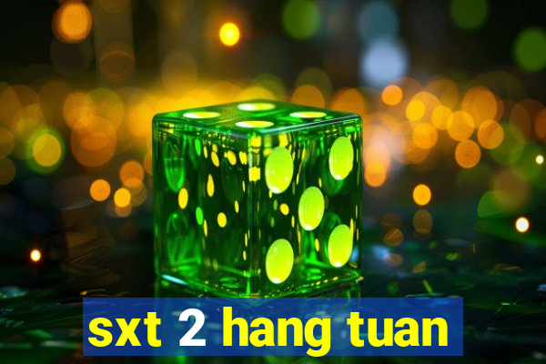 sxt 2 hang tuan