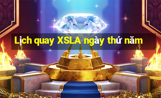 Lịch quay XSLA ngày thứ năm