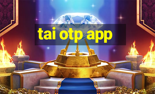 tai otp app