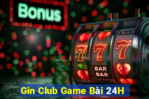 Gin Club Game Bài 24H