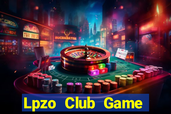 Lpzo Club Game Bài Chắn