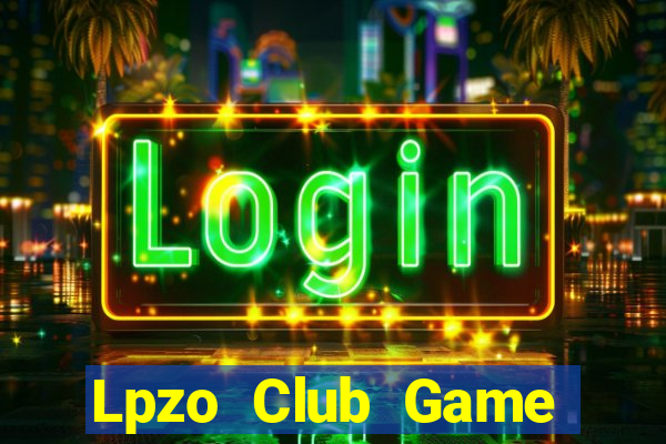 Lpzo Club Game Bài Chắn