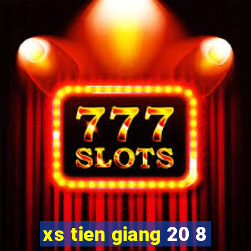 xs tien giang 20 8