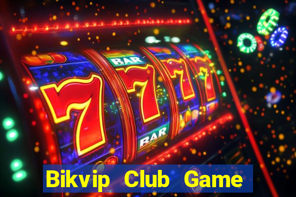 Bikvip Club Game Bài 99