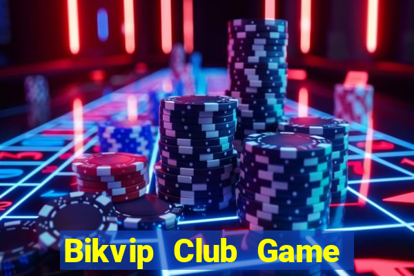 Bikvip Club Game Bài 99