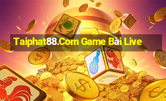 Taiphat88.Com Game Bài Live