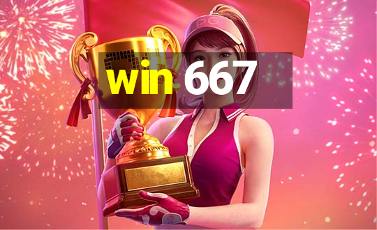 win 667