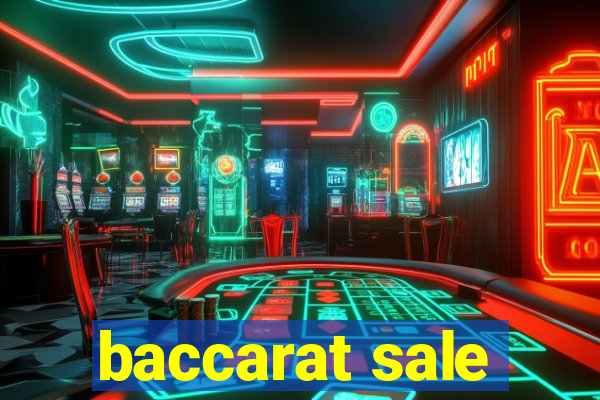 baccarat sale