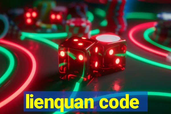 lienquan code