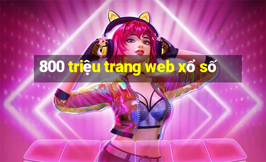 800 triệu trang web xổ số