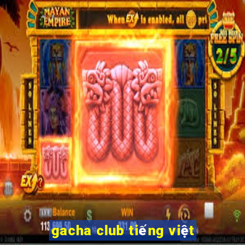 gacha club tiếng việt