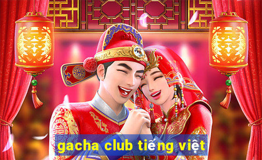 gacha club tiếng việt