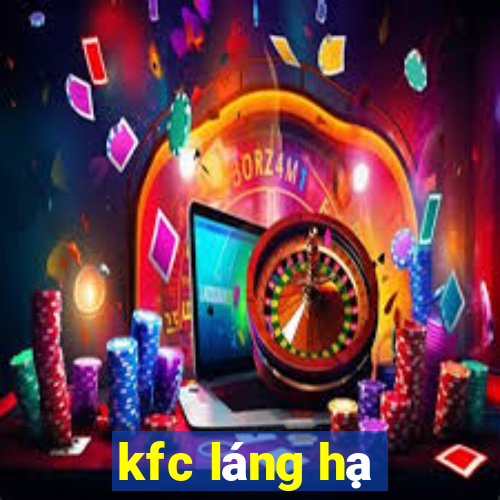 kfc láng hạ