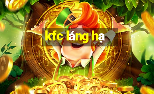 kfc láng hạ