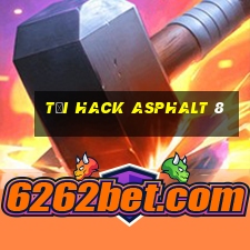 tải hack asphalt 8