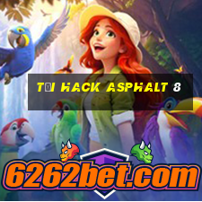 tải hack asphalt 8