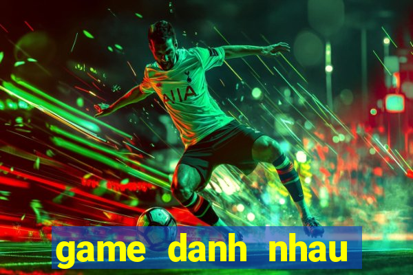 game danh nhau tren nui