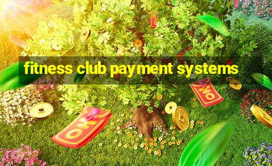 fitness club payment systems