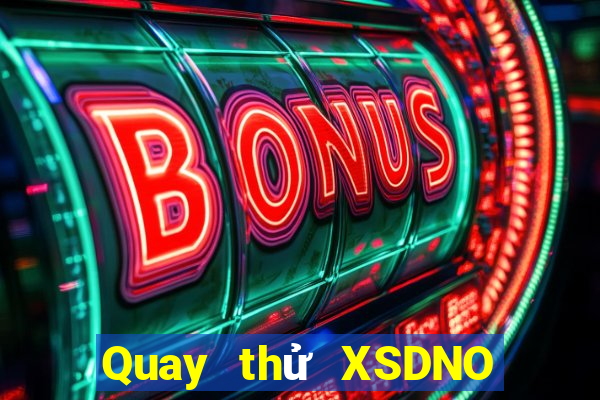 Quay thử XSDNO ngày 31