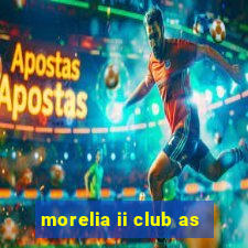 morelia ii club as