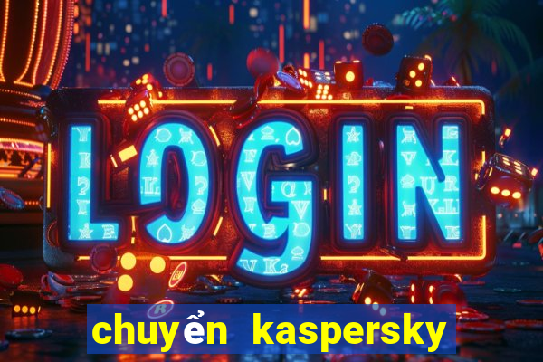 chuyển kaspersky sang tiếng việt