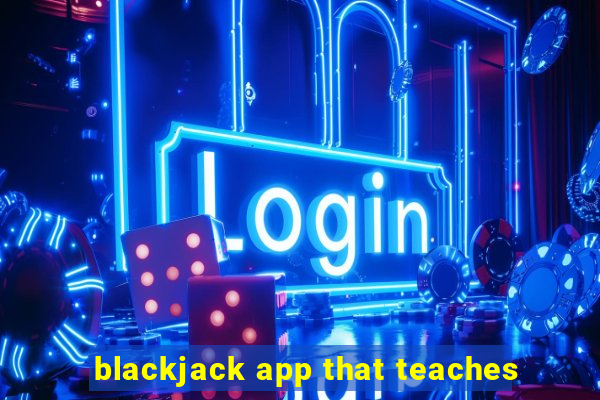 blackjack app that teaches