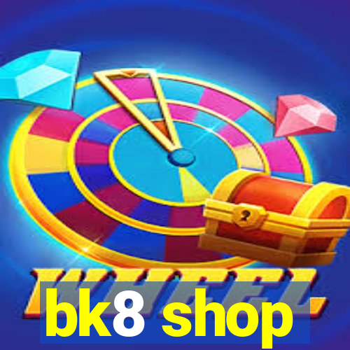 bk8 shop