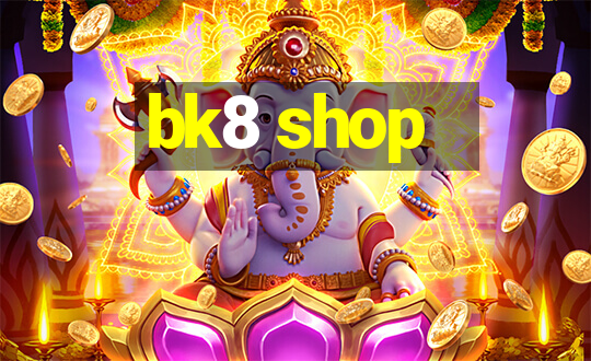 bk8 shop