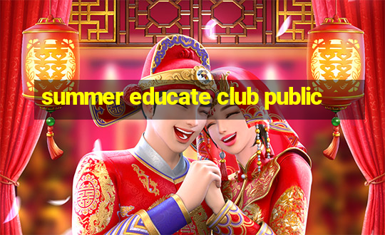 summer educate club public